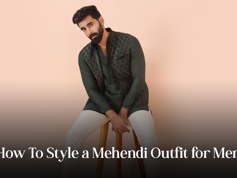 Guide 101: How To Style a Mehendi Outfit for Men
