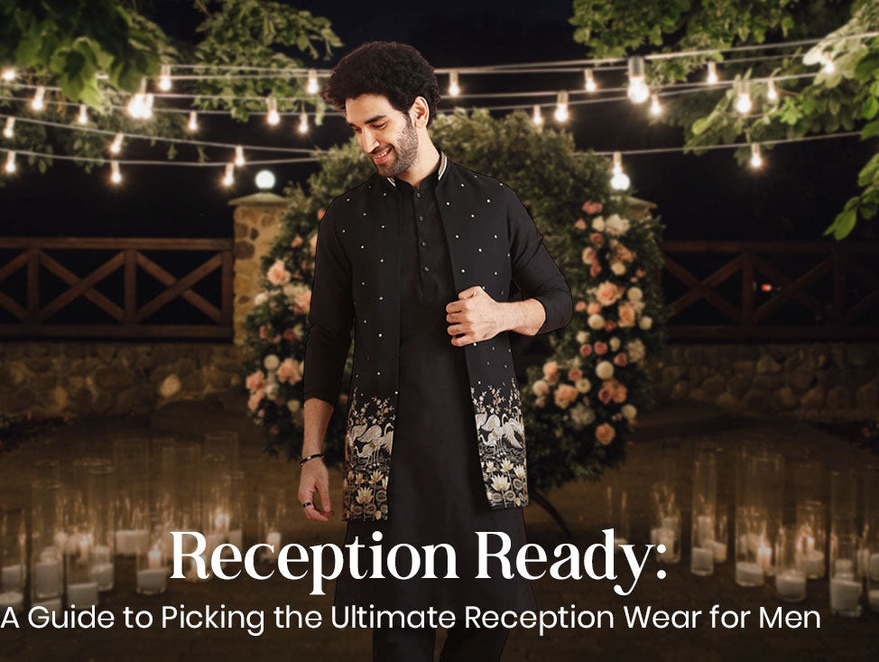 Reception Ready: A Guide to Picking the Ultimate Reception Wear for Men
